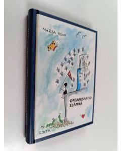 Kirjailijan Marja Holm käytetty kirja Organisaatioelämää : lyhyt johdatus organisaatioiden varsinaiseen tarkoitukseen