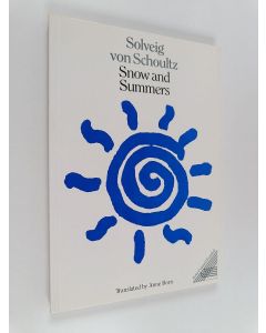 Kirjailijan Solveig von Schoultz käytetty kirja Snow and summers : poems 1940-1989