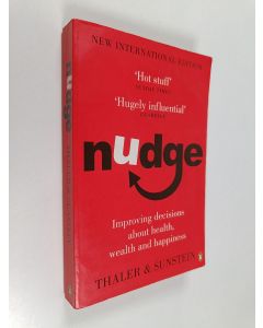 Kirjailijan Richard H. Thaler käytetty kirja Nudge : improving decisions about health, wealth, and happiness