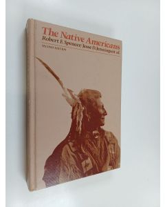 Kirjailijan Jesse David Jennings & Robert F. Spencer ym. käytetty kirja The Native Americans - Ethnology and Backgrounds of the North American Indians