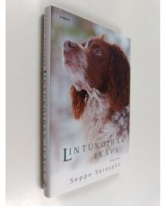 Kirjailijan Seppo Saraspää käytetty kirja Lintukoiran ikävä : Erätarinoita