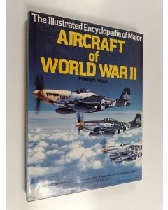 Kirjailijan Francis K. Mason käytetty kirja The illustrated encyclopedia of major aircraft of world war 2