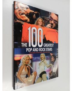 käytetty kirja The 100 Greatest Pop and Rock Stars : Portraits of the Most Famous Stars