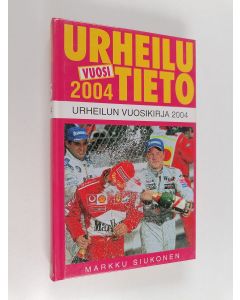 Kirjailijan Markku Siukonen käytetty kirja Urheilutieto 2004 : urheilun vuosikirja