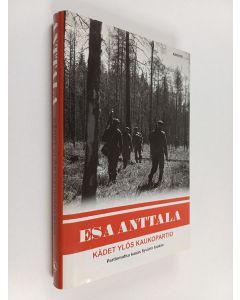 Kirjailijan Esa Anttala käytetty kirja Kädet ylös, kaukopartio