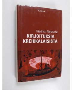 Kirjailijan Friedrich Nietzsche käytetty kirja Kirjoituksia kreikkalaisista
