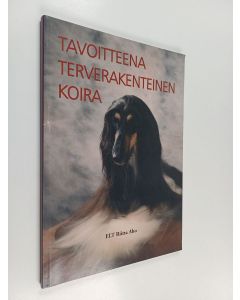 Kirjailijan Riitta Aho käytetty kirja Tavoitteena terverakenteinen koira
