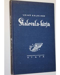 Kirjailijan Väinö Salminen käytetty kirja Kalevala-kirja