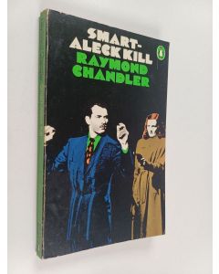 Kirjailijan Raymond Chandler käytetty kirja Smart-Aleck Kill