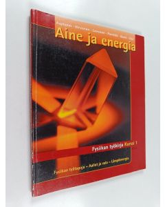 Kirjailijan Heikki Saari käytetty kirja Aine ja energia - Fysiikan työkirja, kurssi 1 :