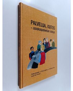 Kirjailijan Pekka Hannula käytetty kirja Palvelua, kiitos : asiakaspalvelun saloja