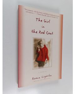 Kirjailijan Roma Ligocka & Iris von Finckenstein käytetty kirja The Girl in the Red Coat - A Memoir