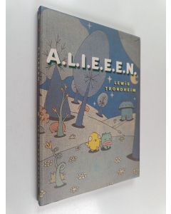 Kirjailijan Lewis Trondheim käytetty kirja A.L.I.E.E.E.N. : archives of lost issues and earthly editions of extraterrestrial novelties