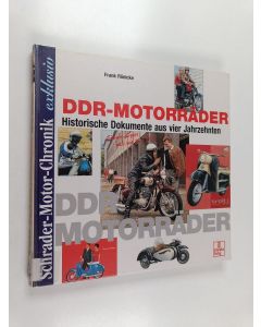 Kirjailijan Frank Rönicke käytetty kirja DDR-Motorräder : historische Dokumente aus vier Jahrzehnten