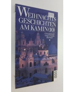 Kirjailijan Ursula Richter käytetty kirja Weihnachtsgeschichten am Kamin 10 (UUDENVEROINEN)