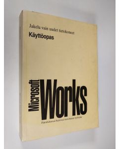 käytetty kirja Microsoft Windows Works tuottavuustyökalut : käyttöopas Versio 3.0.