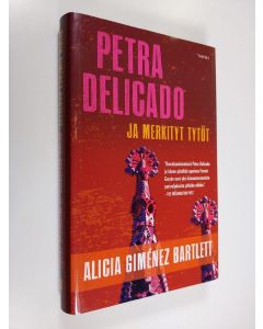 Kirjailijan Alicia Gimenez Bartlett käytetty kirja Petra Delicado ja merkityt tytöt