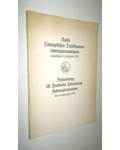 Tekijän Tauno Tirkkonen  käytetty kirja Kutsu Lainopillisen tiedekunnan tohtoripromootioon joulukuun 14 päivänä 1955 = Inbjudning till Juridiska fakultetens doktorspromotion den 14 december 1955