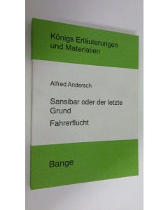 Kirjailijan Egon Ecker käytetty kirja Erläuterungen zu Alfred Andersch - Sansibar oder der letzte Grund ; Fahrerflucht (ERINOMAINEN)