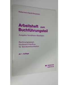 käytetty teos Arbeitsheft zum Buchfuhrungsteil : Rechnungswesen Kaufmann/Kauffrau fur Burokommunikation - ab 1. Auflage