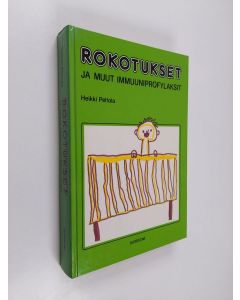 Kirjailijan Heikki Peltola käytetty kirja Rokotukset ja muut immuuniprofylaksit