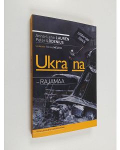 Kirjailijan Anna-Lena Lauren & Peter Lodenius käytetty kirja Ukraina - rajamaa