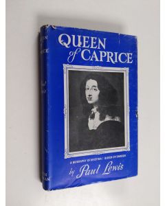 Kirjailijan Noel Bertram Gerson käytetty kirja Queen of caprice : a biography of Kristina of Sweden