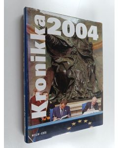 käytetty kirja Kronikka 2004 vuosikirja : Suomen ja maailman tapahtumat (ERINOMAINEN)