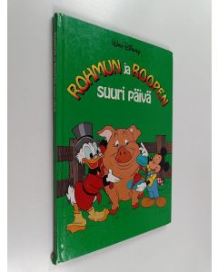 Kirjailijan Walt Disney käytetty kirja Rohmun ja Roopen suuri päivä : Disneyn satulukemisto