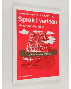 Kirjailijan Jerker Blomqvist & Ulf Teleman käytetty kirja Språk i världen - broar och barriärer