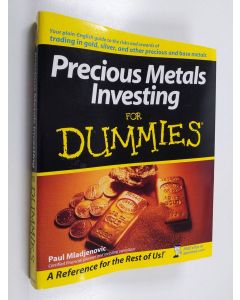 Kirjailijan Paul Mladjenovic käytetty kirja Precious Metals Investing For Dummies