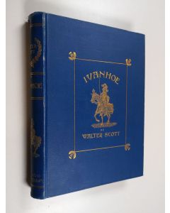 Kirjailijan Walter Scott käytetty kirja Ivanhoe : historisk roman : illusterad upplaga