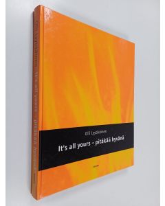Kirjailijan Olli Lyytikäinen käytetty kirja It's all yours - pitäkää hyvänä