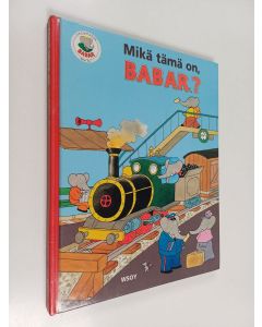 Kirjailijan Laurent de Brunhoff käytetty kirja Mikä tämä on, Babar?