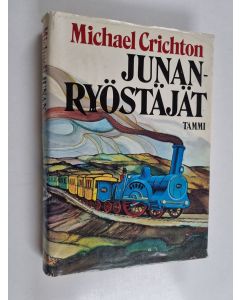 Kirjailijan Michael Crichton käytetty kirja Junanryöstäjät