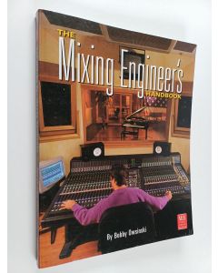 Kirjailijan Bobby Owsinski käytetty kirja The mixing engineer's handbook