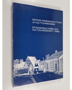 Kirjailijan Erkki Härö käytetty kirja Espoon rakennuskulttuuri ja kulttuurimaisema = Byggnadskulturen och kulturlandskapet i Esbo