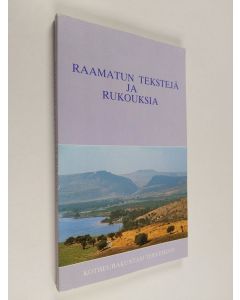 käytetty kirja Raamatun tekstejä ja rukouksia : Johanneksen evankeliumi ; Roomalaiskirje ; Filippiläiskirje ; Psalmeja ; Rukouksia