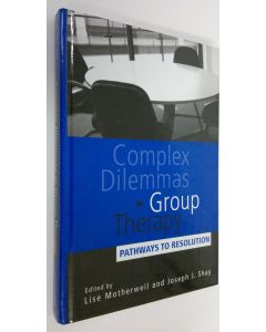 Kirjailijan Lise Motherwell käytetty kirja Complex dilemmas in group therapy : pathways to resolution
