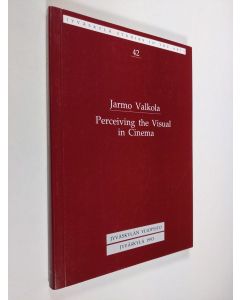 Kirjailijan Jarmo Valkola käytetty kirja Perceiving the visual in cinema : semantic approaches to film form and meaning