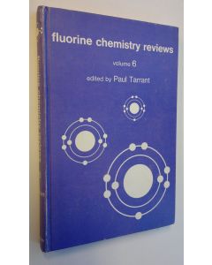 Kirjailijan Paul Tarrant käytetty kirja Fluorine chemistry reviews volume 6
