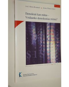 Tekijän Maria Brommels  käytetty teos Demokrati kan mätas / Voidaanko demokratiaa mitata?