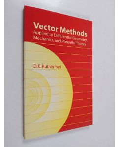 Kirjailijan D. E. Rutherford käytetty kirja Vector Methods Applied to Differential Geometry, Mechanics, and Potential Theory (ERINOMAINEN)
