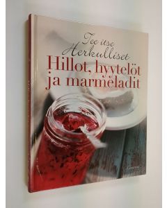 käytetty kirja Tee itse herkulliset hillot, hyytelöt ja marmeladit