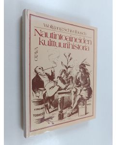 Kirjailijan Wolfgang Schivelbusch käytetty kirja Nautintoaineiden kulttuurihistoria