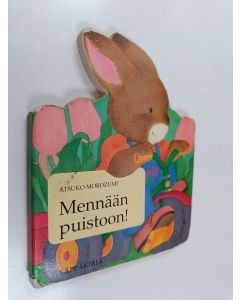 Kirjailijan Atsuko Morozumi käytetty kirja Mennään puistoon!