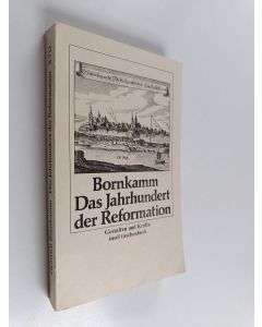 Kirjailijan Heinrich Bornkamm käytetty kirja Das Jahrhundert der Reformation : Gestalten und Kräfte