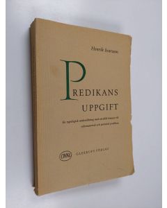 Kirjailijan Henrik Ivarsson käytetty kirja Predikans uppgift : en typologisk undersökning med särskild hänsyn till reformatorisk och pietistisk predikan