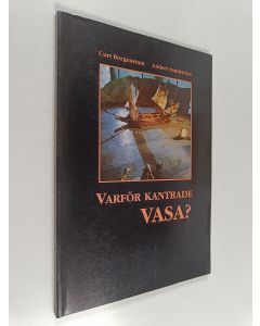 Kirjailijan Curt Borgenstam käytetty kirja Varför kantrade Vasa?