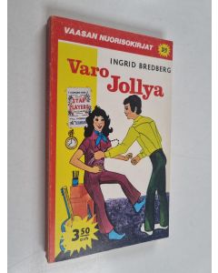 Kirjailijan Ingrid Bredberg käytetty kirja Varo Jollya